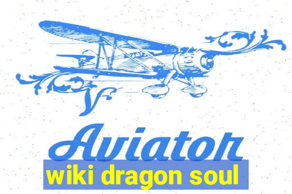 wiki dragon soul